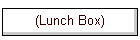 (Lunch Box)