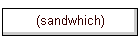 (sandwhich)